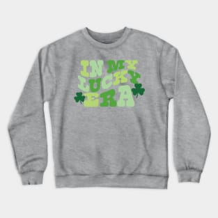 In My Lucky Era - St. Patrick's Day Crewneck Sweatshirt